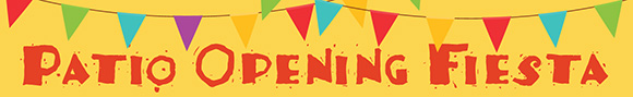 Patio Opening Fiesta