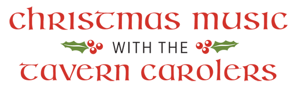 Christmas Music and Dinner with the Tavern Carolers